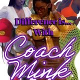 Intro- Difference Is With Coach Mink