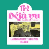 Laureano Gómez y la política del odio