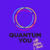 Quantum You - Cultivate your unique brand of FREEDOM