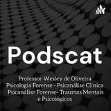 Podcast Psicologia Forense - Psicanálise Clínica e Forense- Exploração de Traumas Mentais e Psicológicos