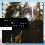 MorsTua MorsMea VitaNostra (parte II)