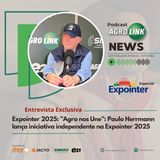 Expointer 2025: ”Agro nos Une”: Paulo Herrmann lança iniciativa independente na Expointer 2025