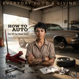How To Auto - Get under the hood of car care with Ruby Gearhart