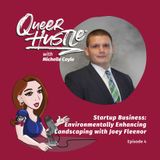 QH004 - Startup Business: Environmentally Enhancing Landscaping with Joey Fleenor