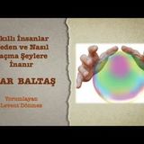 Acar Baltaş - Akıllı İnsanlar Neden ve Nasıl Saçma Şeylere İnanır