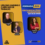 #JornadaÁgil EP1228 #OrganizaçõesÁgeis Lifelong Learning e o Mercado de Trabalho