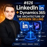 LinkedIn + Dynamics 365: The Architecture of Modern Selling