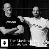 The Maximus Podcast Ep. 136 - Just Three Things