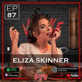 Ep.87 Eliza Skinner