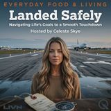 Landed Safely - Navigate Your Next Chapter with Celeste Skye