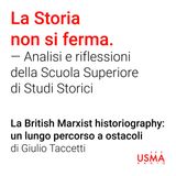 La British Marxist historiography: un lungo percorso a ostacoli - Giulio Taccetti
