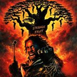 Episode 304- Strange Fruit: Harvested