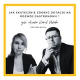 Nr. 66.  Jak skutecznie zdobyć środki z dotacji na rozwój gastronomii ?