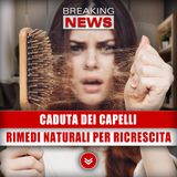 Caduta Dei Capelli: Rimedi Naturali Per Farli Ricrescere!