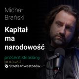 Kapitał ma narodowość, zwłaszcza w mediach - Michał Brański | Procent Składany