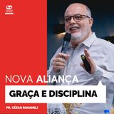 Graça e Disciplina // pr. Cézar Rosaneli