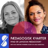 129. Hvad er langsom pædagogik? Med Anja Kristine Hvidberg Olsen og Anja Marschall