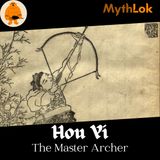 Hou Yi : The Divine Archer of Chinese Mythology