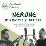 Cantami o Diva: Nerone - Imperatore e Artista