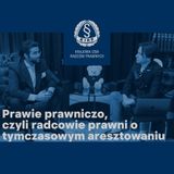 Prawie prawniczo, czyli radcowie prawni o tymczasowych aresztowaniach