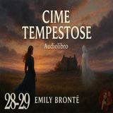 Cime Tempestose – Capitolo 28-29 - Audiolibro in Italiano – Emily Brontë (Voce Femminile)