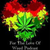 For The Love Of Weed Intro