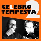 CeLebrotempesta 2: due anni insieme