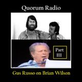 QUORUM RADIO: Gus Russo on Brian Wilson, Eugene Landy & Van Dyke Parks Part III