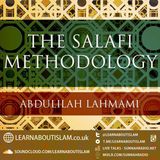 The Salafi Methodology – Shaykh Abdulilah Lahmami