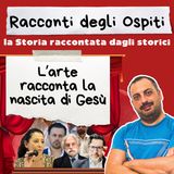 #37 L'arte racconta la nascita di Gesù (con Virtus Zallot)
