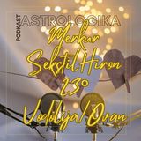 Podkast 58 *Merkur Sekstil Hiron 23° Vodolija Ovan