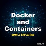 Docker and Containers - Simply Explained