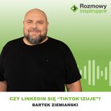 Rozmowy Inspirujące 40: Bartek Ziemiański