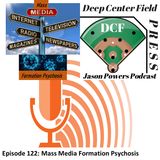 Episode 122: Mass Media Formation Psychosis