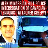 Alek Minassian — FULL police interrogation of Canadian Incel Terrorist Attacker CREEPY!