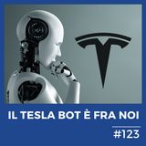 #124 - Optimus, il Tesla Bot di Elon Musk è fra noi
