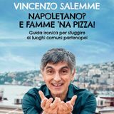 Vincenzo Salemme - Napoletano? E famme 'na pizza!