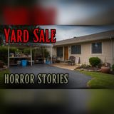 4 Yard Sale Finds That Brought Something Terrifying Home - Horror Stories