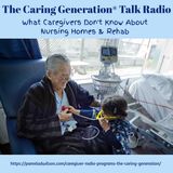 Nursing Homes & Rehab: What Caregivers Don't Know