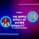 What is sacred sexuality and how does cultivating your sexual energy influence other areas of your life?
