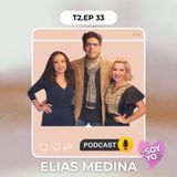 T2EP33: ELIAS MEDINA 🤩