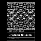Aldo Setaioli "Una legge tutta sua" Rebecca Harding Davis