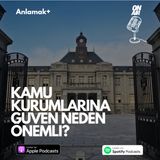 Kamu kurumlarına güven neden önemli?