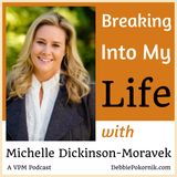 Breaking Into My Life with Michelle Dickinson-Moravek