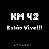 Km 42 Estamos vivos!!!!!