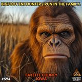 Bigfoot Encounters Run in the Family | Iowa