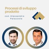 014 - Processi di sviluppo prodotto con Alessandro Palazzolo