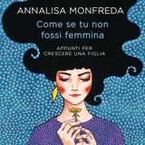 Annalisa Monfreda "Come se tu non fossi femmina"