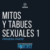 EP. 03 - MITOS Y TABÚES SEXUALES (PRIMERA PARTE)
