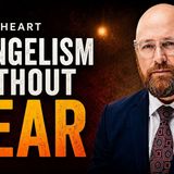 Why Are We Afraid to Share the Gospel?